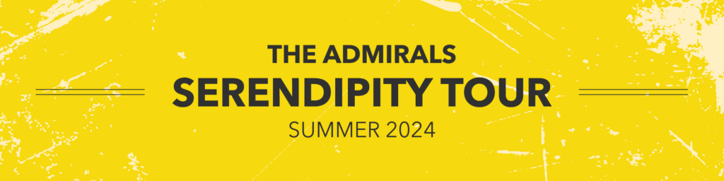 The Admirals - Serendipity Tour - Estate 2024